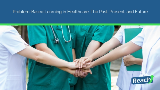 Problem-Based Learning in Healthcare: The Past, Present, and Future